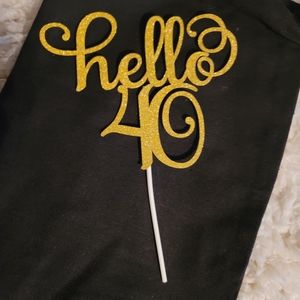 NWT Cake Topper  "Hello 40"